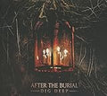 AFTER THE BURIAL  DIG DEEP - CD