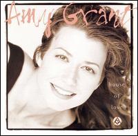 AMY GRANT   HOUSE OF LOVE - CD