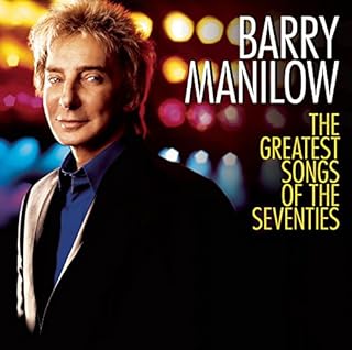 BARRY MANILOW THE GREATEST SONGS OF THE SEVENTIES - CD