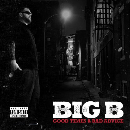 BIG B   GOOD TIMES & BAD ADVICE - CD