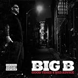 BIG B   GOOD TIMES & BAD ADVICE - CD
