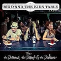 BIG D AND THE KIDS TABLE  FOR THE  DAMNED , THE DUMB & THE DELIRIOUS - CD