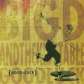BIG D AND THE KIDS TABLE  GOOD LUCK - CD