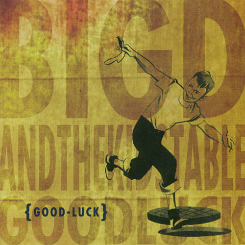BIG D AND THE KIDS TABLE  GOOD LUCK - CD