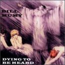 BILLY MUMY  DYING TO BE HEARD - CD