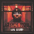 BLACK ROB  LIFE STORY - CD