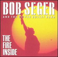 BOB SEGER  THE FIRE INSIDE - CD