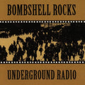 BOMBSHELL ROCKS  UNDERGROUND RADIO - CD
