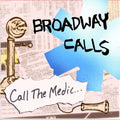 BROADWAY CALLS     CALL THE MEDIC - CD