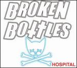 BROKEN BOTTLES   HOSPITAL - CD