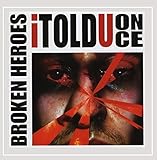 BROKEN HEROES  I TOLD U ONCE - CD