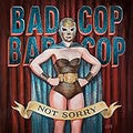 Bad Cop Not Sorry VG VG - VINYL