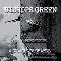 Bishops Green – A Chance To Change - VINYL
