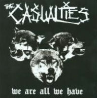CASUALTIES  WE ARE ALL WE HAVE - CD