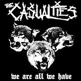 CASUALTIES  WE ARE ALL WE HAVE - CD