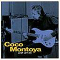 COCO MONTOYA  JUST LET GO - CD
