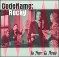 CODE NAME : ROCKY    NO TIME TO WASTE - CD