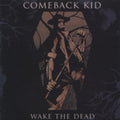 COMEBACK KID   WAKE THE DEAD - CD