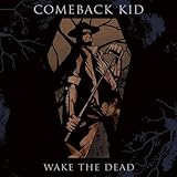 COMEBACK KID   WAKE THE DEAD - CD
