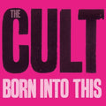 CULT , THE   BORN INTO THIS - CD
