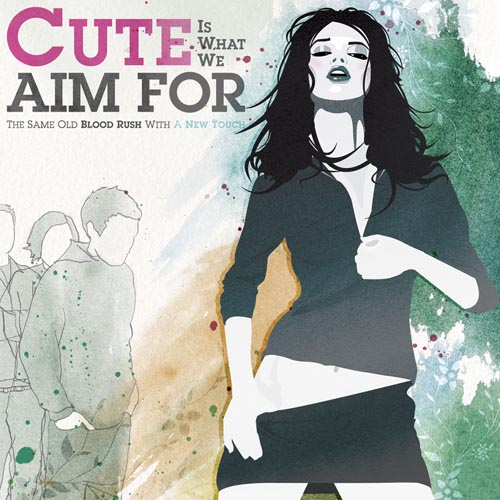 CUTE IS WHAT WE AIM FOR  THE SAME OLD BLOOD RUSH - CD