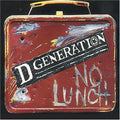 D GENERATION  NO LUNCH - CD