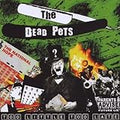 DEAD PETS , THE   TOO LITTLE TOO LATE - CD