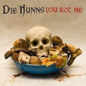 DIE HUNS  YOU ROT ME - CD
