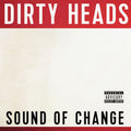 DIRTY HEADS  SOUND OF CHANGE  - CD