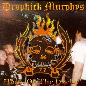 DROPKICK MURPHYS    BOYS ON THE DOCKS - CD