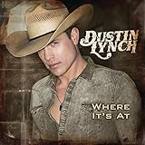 DUSTIN LYNCH  WHERE IT'S AT - CD