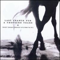 DWIGHT YOAKAM   LAST CHANCE FOR A THOUSAND YEARS - CD