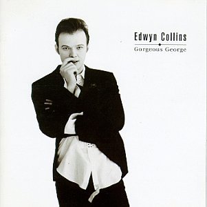 EDWIN COLLINS  GORGEOUS GEORGE - CD