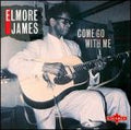 ELMORE JAMES  COME GO WITH ME  - CD