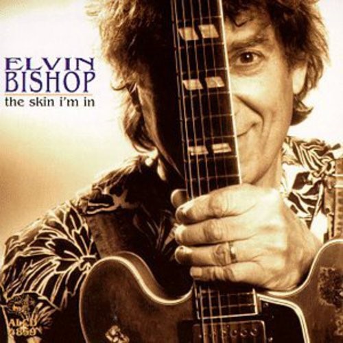 ELVIN BISHOP  THE SKIN I'M IN - CD