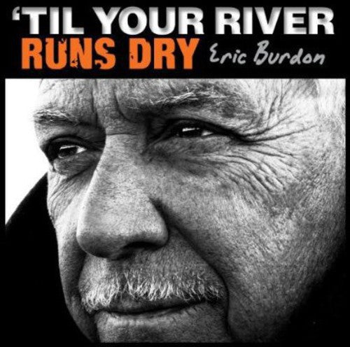 ERIC BURDON  'TIL YOUR RIVER RUNS DRY - CD