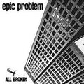 Epic Problem – All Broken VG VG - VINYL