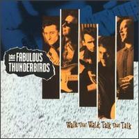 FABULOUS THUNDERBIRDS , THE  WALK THAT WALK TALK THAT TALK - CD