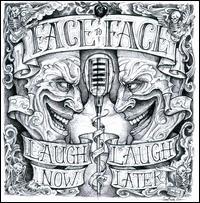 FACE TO FACE  LAUGH NOW  ... LAUGH LATER  - CD