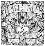 FACE TO FACE  LAUGH NOW  ... LAUGH LATER  - CD