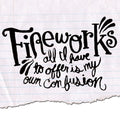 FIREWORKS  ALL I HAVE TO OFFER IS MY OWN CONFUSION - CD