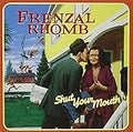 FRENZAL RHOMB  SHUT YOUR MOUTH - CD