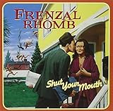 FRENZAL RHOMB  SHUT YOUR MOUTH - CD