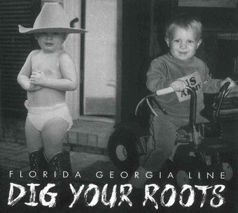 FLORIDA GEORGIA LINE   DIG YOUR ROOTS - CD