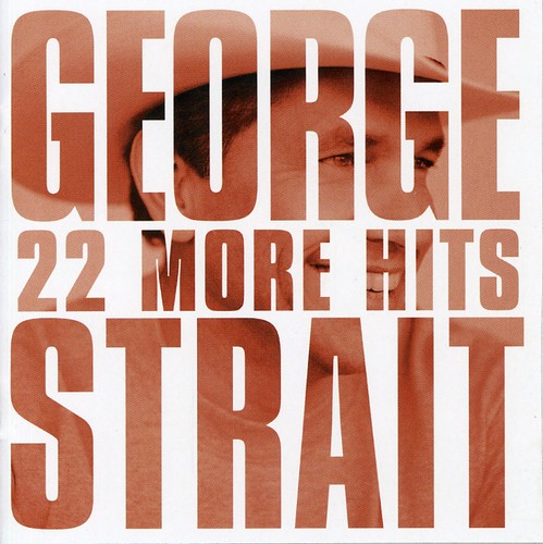GEORGE STRAIT  22 MORE HITS - CD