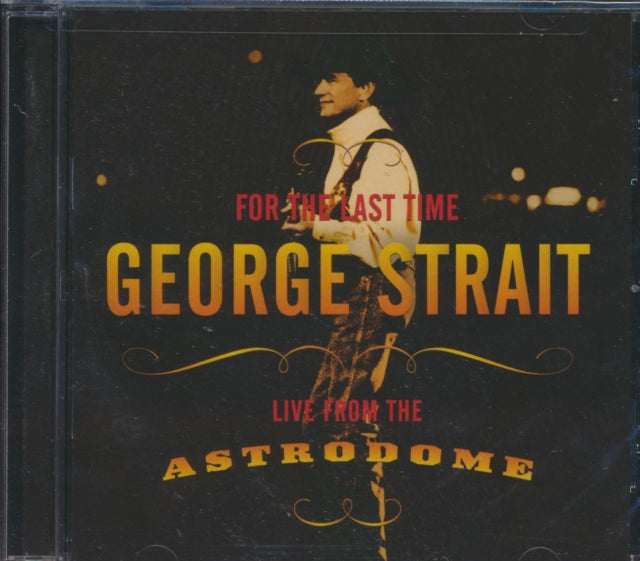 Buy Sell Trade - GEORGE STRAIT FOR THE LAST TIME LIVE FORM THE ASTRODOME - Music - CD