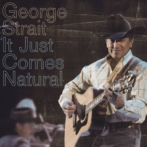 GEORGE STRAIT  IT JUST COMES NATURAL - CD