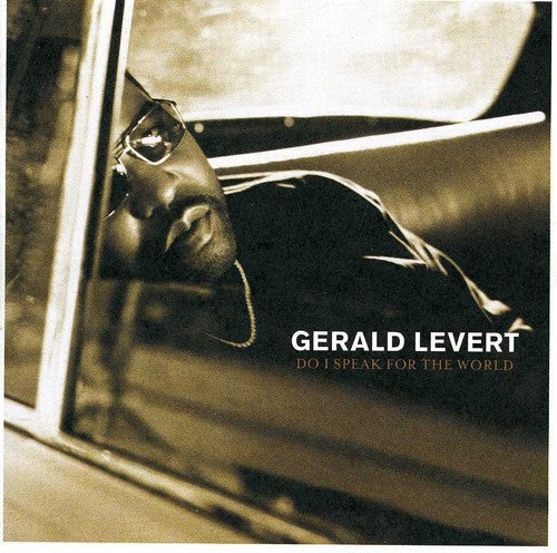 GERALD LEVERT   DO I SPEAK FOR THE WORLD - CD