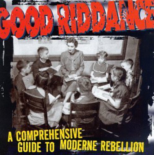 GOOD RIDDANCE  A COMPREHENSIVE GUIDE TO MODERNE REBELLION - CD