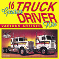 GREATEST 16 TRUCK DRIVER HITS - CD
